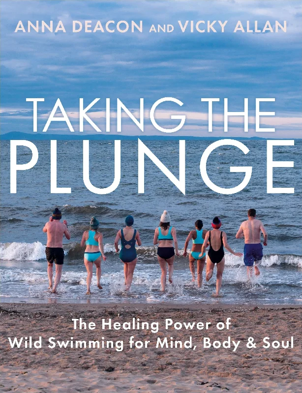 Taking The Plunge (Wild Swimming) by Anna Deacon & Vicky Allan